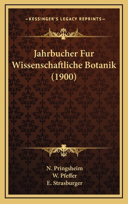 Jahrbucher Fur Wissenschaftliche Botanik (1900) [German] 1168182417 Book Cover