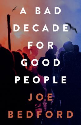 A Bad Decade for Good People 1914595556 Book Cover