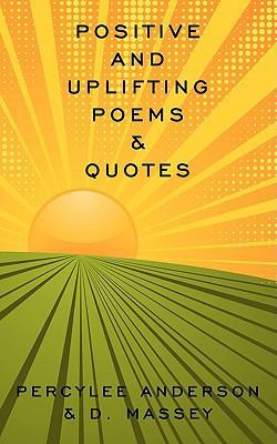 Positive and Uplifting Poems & Quotes 1438981937 Book Cover