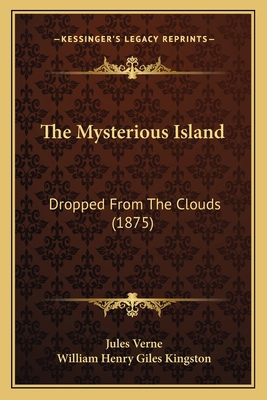 The Mysterious Island: Dropped From The Clouds ... 1165811588 Book Cover