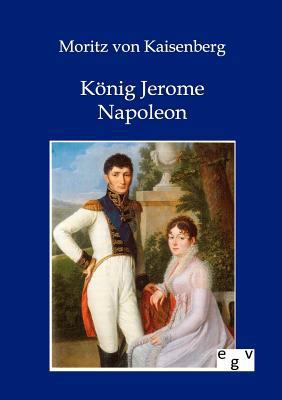 König Jerome Napoleon [German] 3863826973 Book Cover
