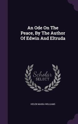 An Ode On The Peace, By The Author Of Edwin And... 1354653092 Book Cover