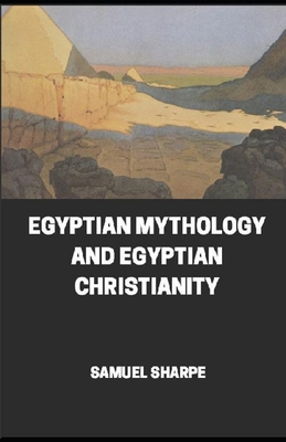 Egyptian Mythology and Egyptian Christianity il... B08KGQTP5F Book Cover