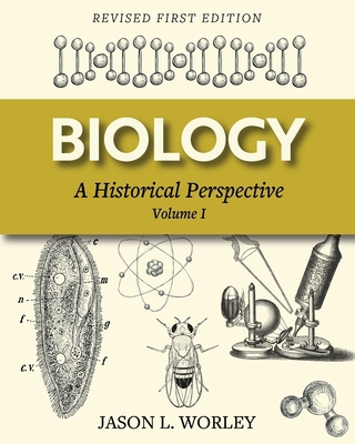 Biology: A Historical Perspective Volume I B0CN8K7V15 Book Cover
