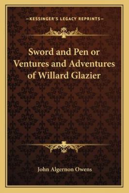 Sword and Pen or Ventures and Adventures of Wil... 1162779985 Book Cover