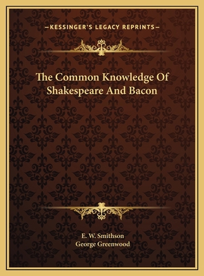 The Common Knowledge Of Shakespeare And Bacon 116948817X Book Cover