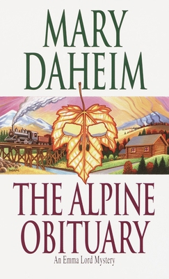 The Alpine Obituary: An Emma Lord Mystery B000GLTDQU Book Cover