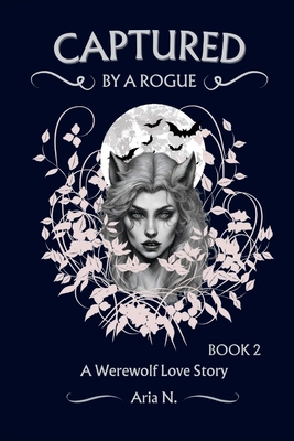 Captured by a Rogue 2: A Forbidden Werewolf Rom... B0CX8CSR4N Book Cover
