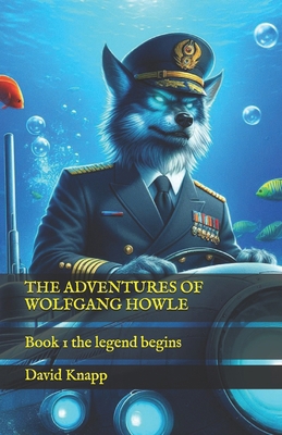 The Adventures of Wolfgang Howle: Book 1 the le... B0F1Z5F2SQ Book Cover