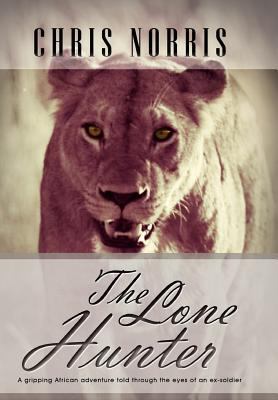 The Lone Hunter 1469185105 Book Cover