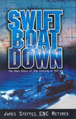 Swift Boat Down: The Real Story of the Sinking ... 159926613X Book Cover