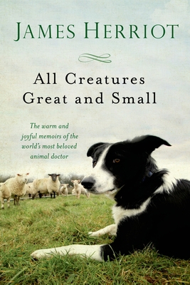 All Creatures Great and Small: The Warm and Joy... 1250057833 Book Cover