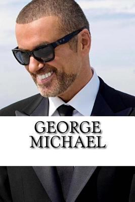 George Michael: A Biography 1546776699 Book Cover