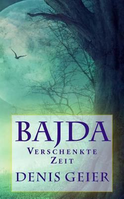 Bajda: Verschenkte Zeit [German] 1522826343 Book Cover