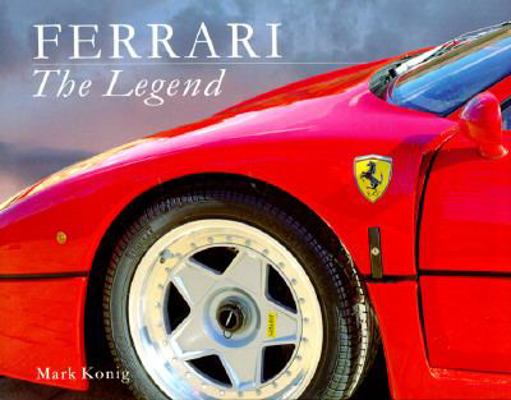Ferrari: The Legend 0765196476 Book Cover