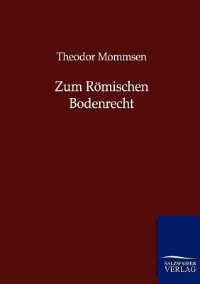 Zum Römischen Bodenrecht [German] 386444554X Book Cover