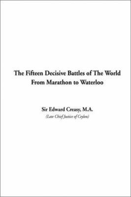 The Fifteen Decisive Battles of The World From ... 1404302549 Book Cover