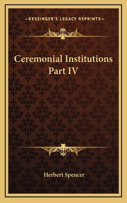 Ceremonial Institutions Part IV 1163492868 Book Cover