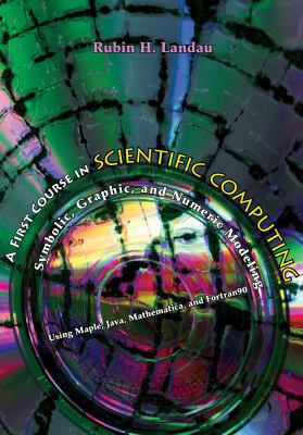 A First Course in Scientific Computing: Symboli... 0691121834 Book Cover