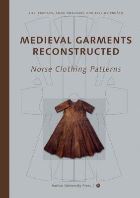 Medieval Garments Reconstructed: Norse Clothing... 8779342981 Book Cover