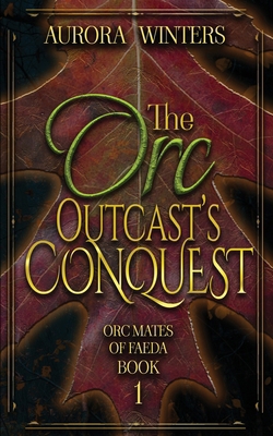 The Orc Outcast's Conquest 1963552016 Book Cover