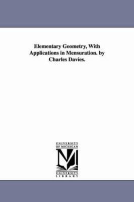 Elementary Geometry, With Applications in Mensu... 1425517935 Book Cover