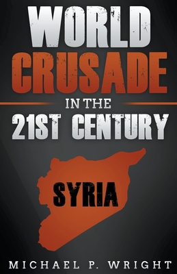 World Crusade in the 21st Century: A Book Inspi... 1393117511 Book Cover