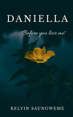Daniella: "Before you love me" 1684942772 Book Cover