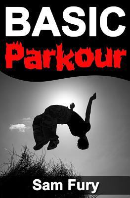 Basic Parkour: Basic Parkour and Freerunning Ha... 1500229717 Book Cover