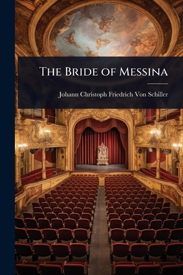 The Bride of Messina 102367078X Book Cover