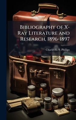 Bibliography of X-Ray Literature and Research, ... 1023770016 Book Cover