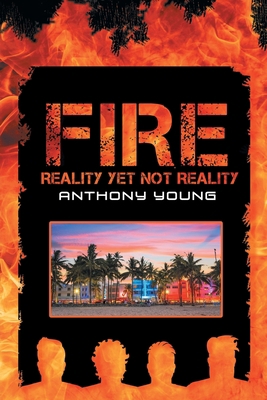 Fire: Reality Yet Not Reality 1684568382 Book Cover