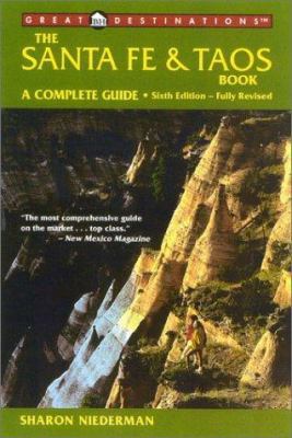The Santa Fe & Taos Book: A Complete Guide 1581570554 Book Cover
