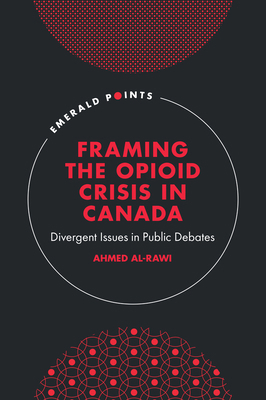 Framing the Opioid Crisis in Canada: Divergent ... 1836629699 Book Cover