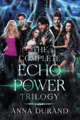 The Complete Echo Power Trilogy 1958144479 Book Cover