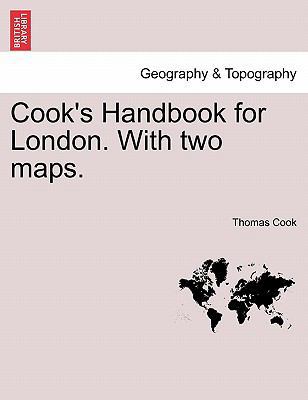 Cook's Handbook for London. with Two Maps. 1241356963 Book Cover