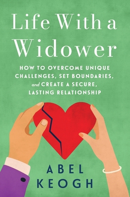 Life with a Widower: Overcoming Unique Challeng... 0615779050 Book Cover