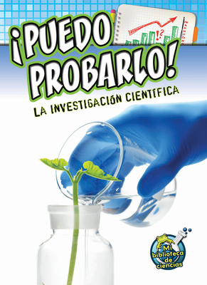 ?puedo Probarlo! La Investigaci?n Cient?fica: I... [Spanish] 1627172874 Book Cover