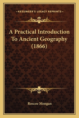 A Practical Introduction To Ancient Geography (... 116525817X Book Cover