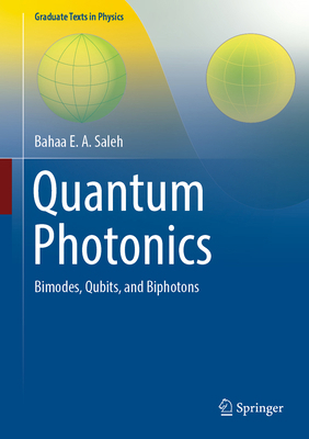 Quantum Photonics: Bimodes, Qubits, and Biphotons 3031891201 Book Cover