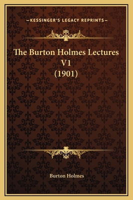 The Burton Holmes Lectures V1 (1901) 1169325394 Book Cover