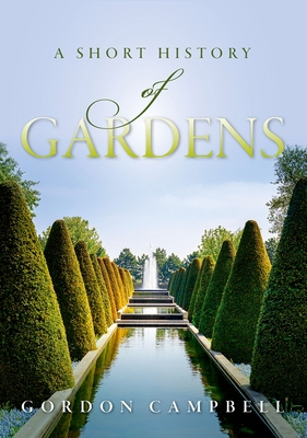 A Short History of Gardens 0198784619 Book Cover