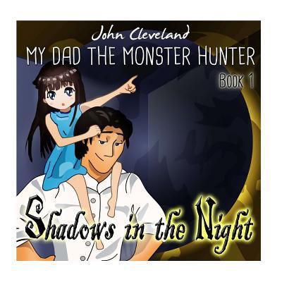 My Dad the Monster Hunter 1530312132 Book Cover