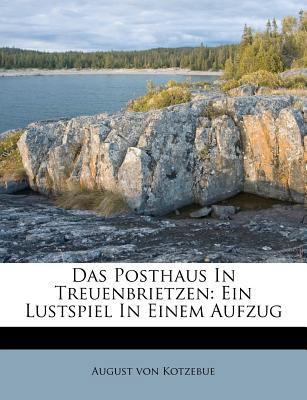 Das Posthaus in Treuenbrietzen: Ein Lustspiel i... [German] 1175165212 Book Cover