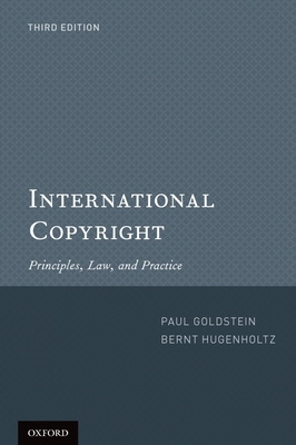 International Copyright: Principles, Law, and P... 0199794294 Book Cover