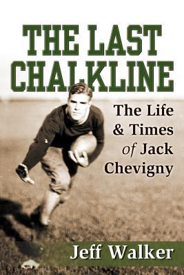 The Last Chalkline: The Life & Times of Jack Ch... 1600477127 Book Cover