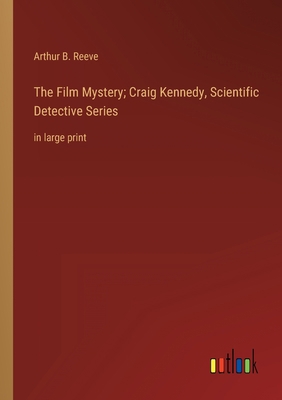 The Film Mystery; Craig Kennedy, Scientific Det... 3368341340 Book Cover