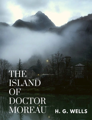 The Island of Doctor Moreau: One of the Wells's... 1803968761 Book Cover