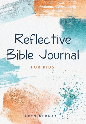 Reflective Bible Journal for Kids 1777033144 Book Cover