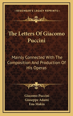 The Letters Of Giacomo Puccini: Mainly Connecte... 1164504983 Book Cover
